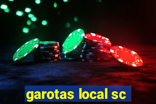 garotas local sc